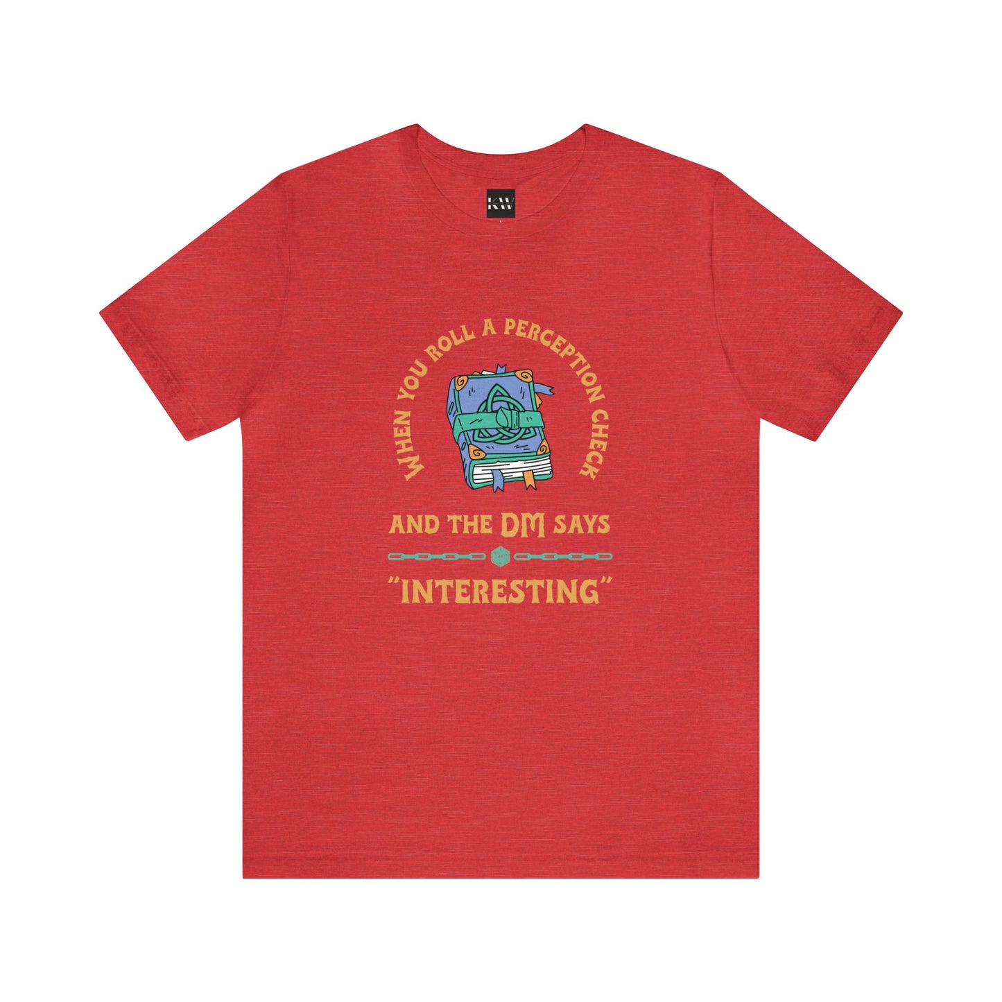 When You Roll a Perception Check and the DM Says "Interesting" Unisex Jersey Short Sleeve Tee - Gamers Den
