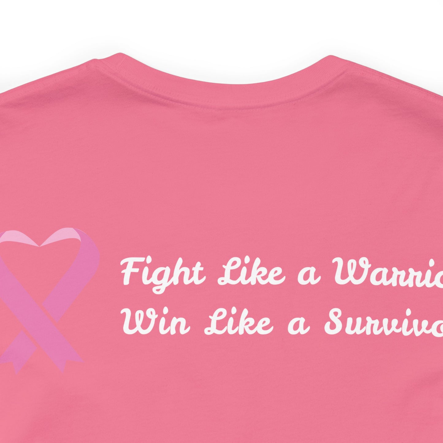 Fight Like a Warrior, Win Like a Survivor Unisex Jersey Short Sleeve Tee - KW Shirts for a Cause