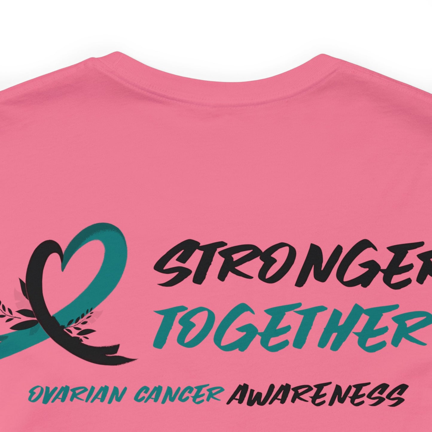 Stronger Together Ovarian Cancer Awareness Unisex Jersey Short Sleeve Tee - KW Shirts for a Cause