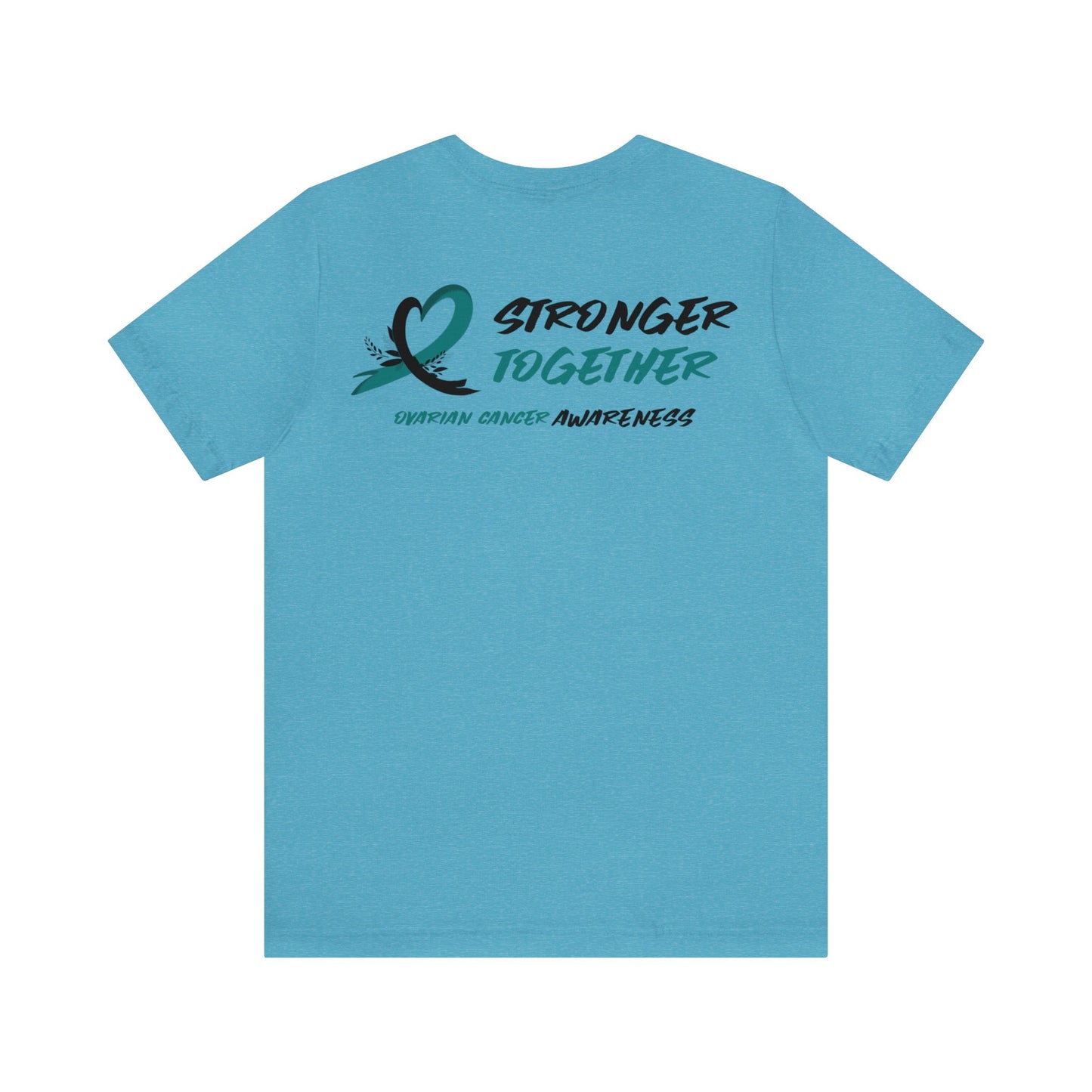 Stronger Together Ovarian Cancer Awareness Unisex Jersey Short Sleeve Tee - KW Shirts for a Cause