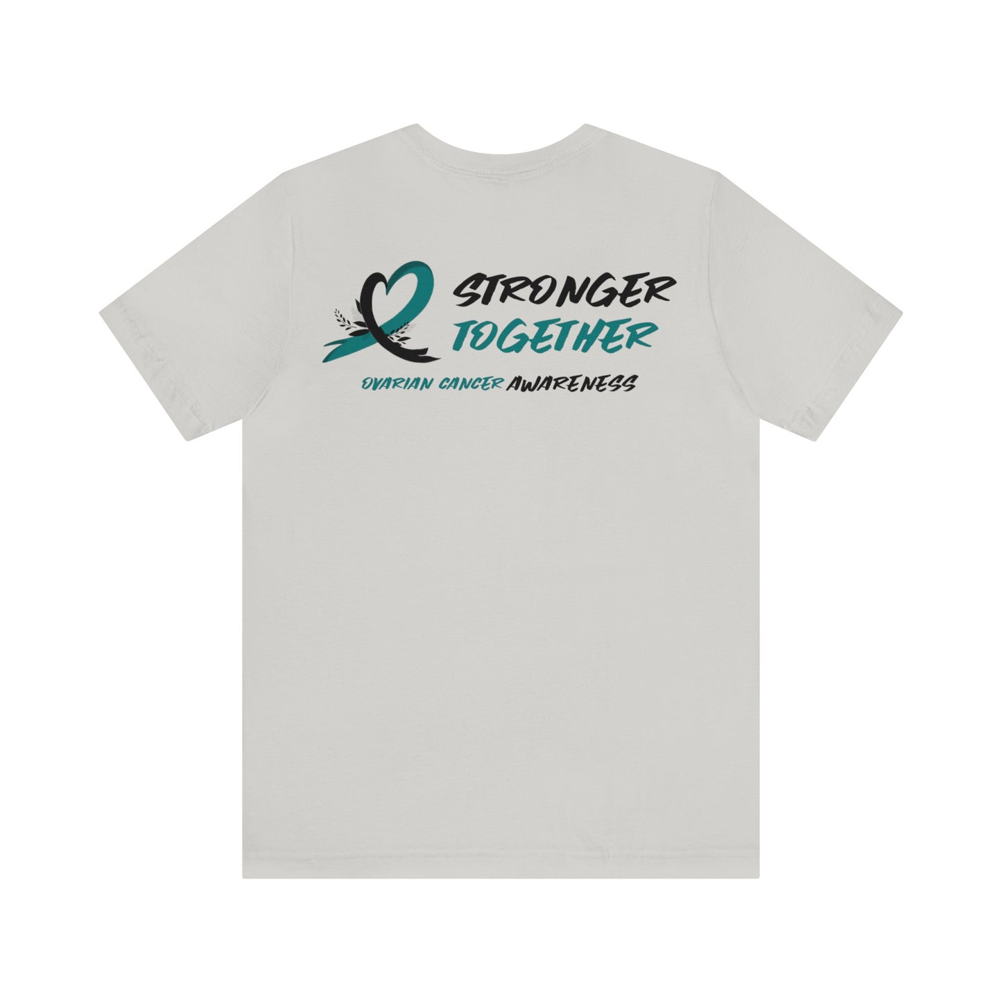 Stronger Together Ovarian Cancer Awareness Unisex Jersey Short Sleeve Tee - KW Shirts for a Cause