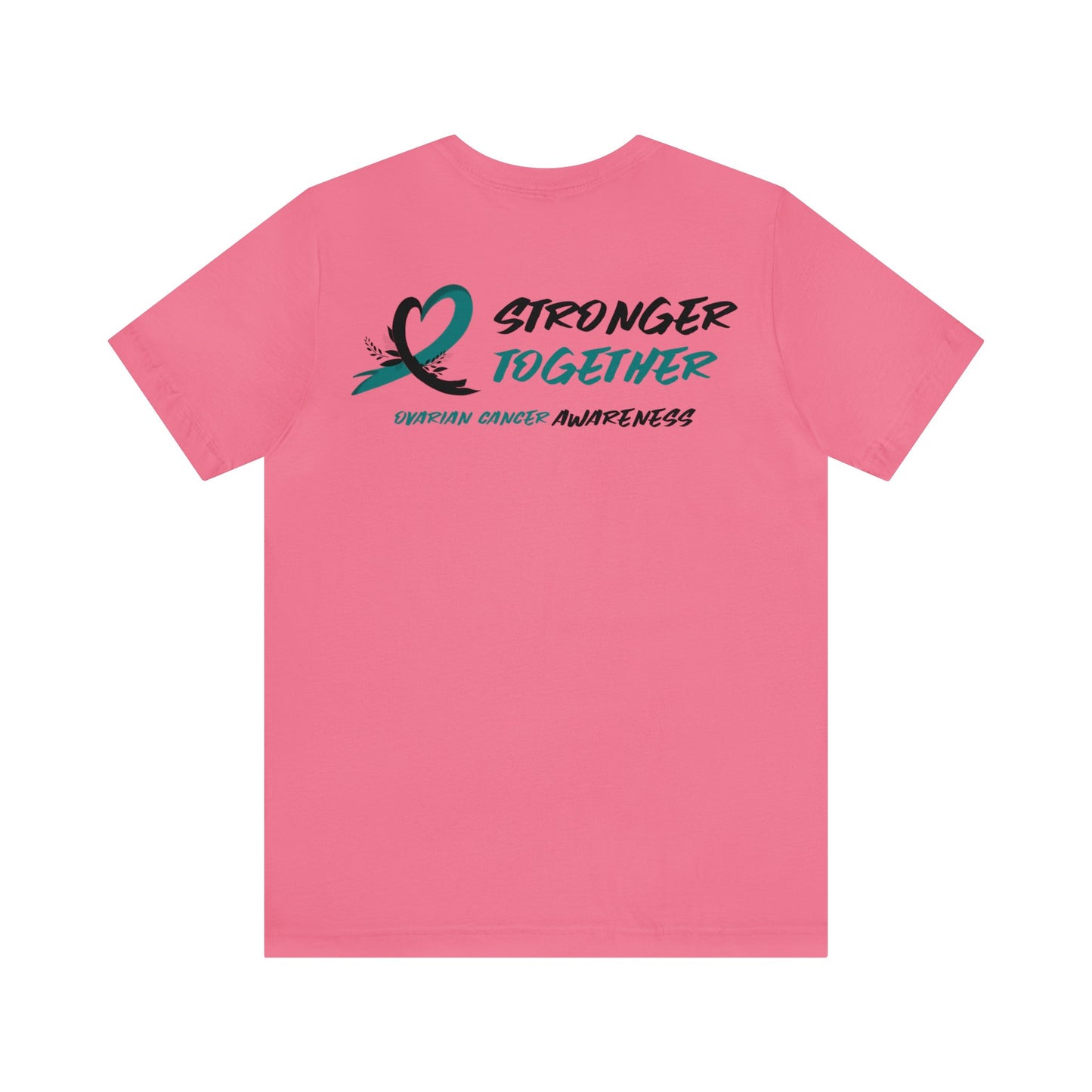 Stronger Together Ovarian Cancer Awareness Unisex Jersey Short Sleeve Tee - KW Shirts for a Cause