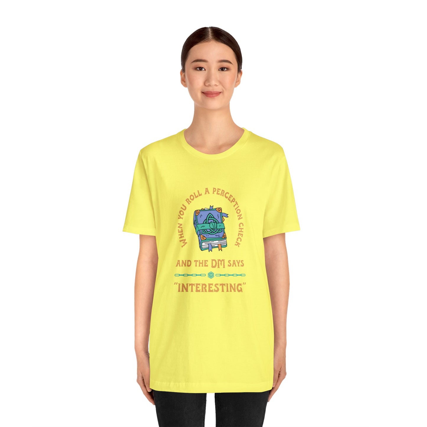 When You Roll a Perception Check and the DM Says "Interesting" Unisex Jersey Short Sleeve Tee - Gamers Den