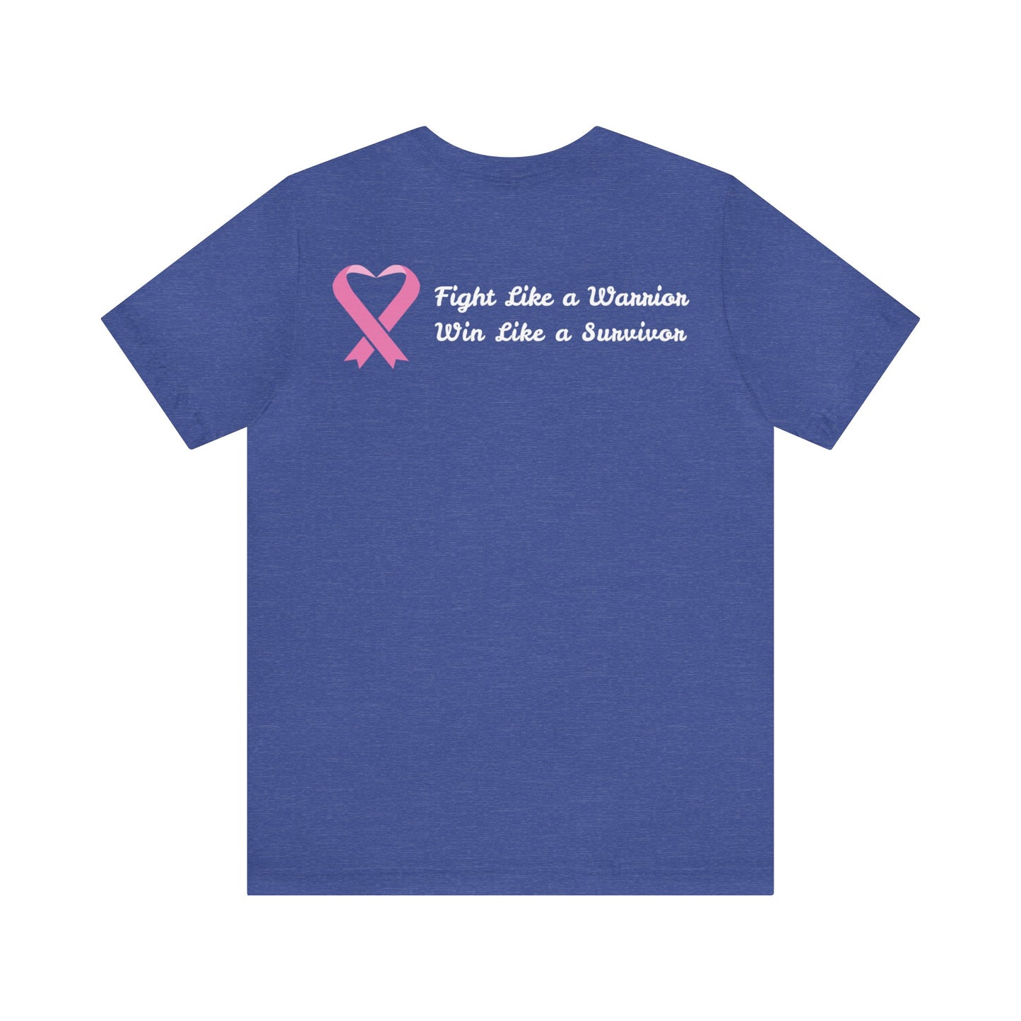 Fight Like a Warrior, Win Like a Survivor Unisex Jersey Short Sleeve Tee - KW Shirts for a Cause
