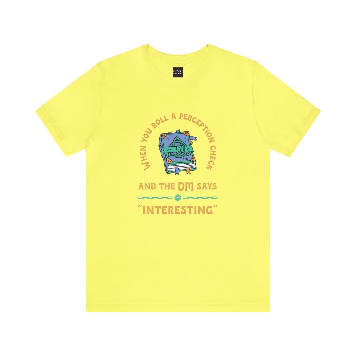 When You Roll a Perception Check and the DM Says "Interesting" Unisex Jersey Short Sleeve Tee - Gamers Den
