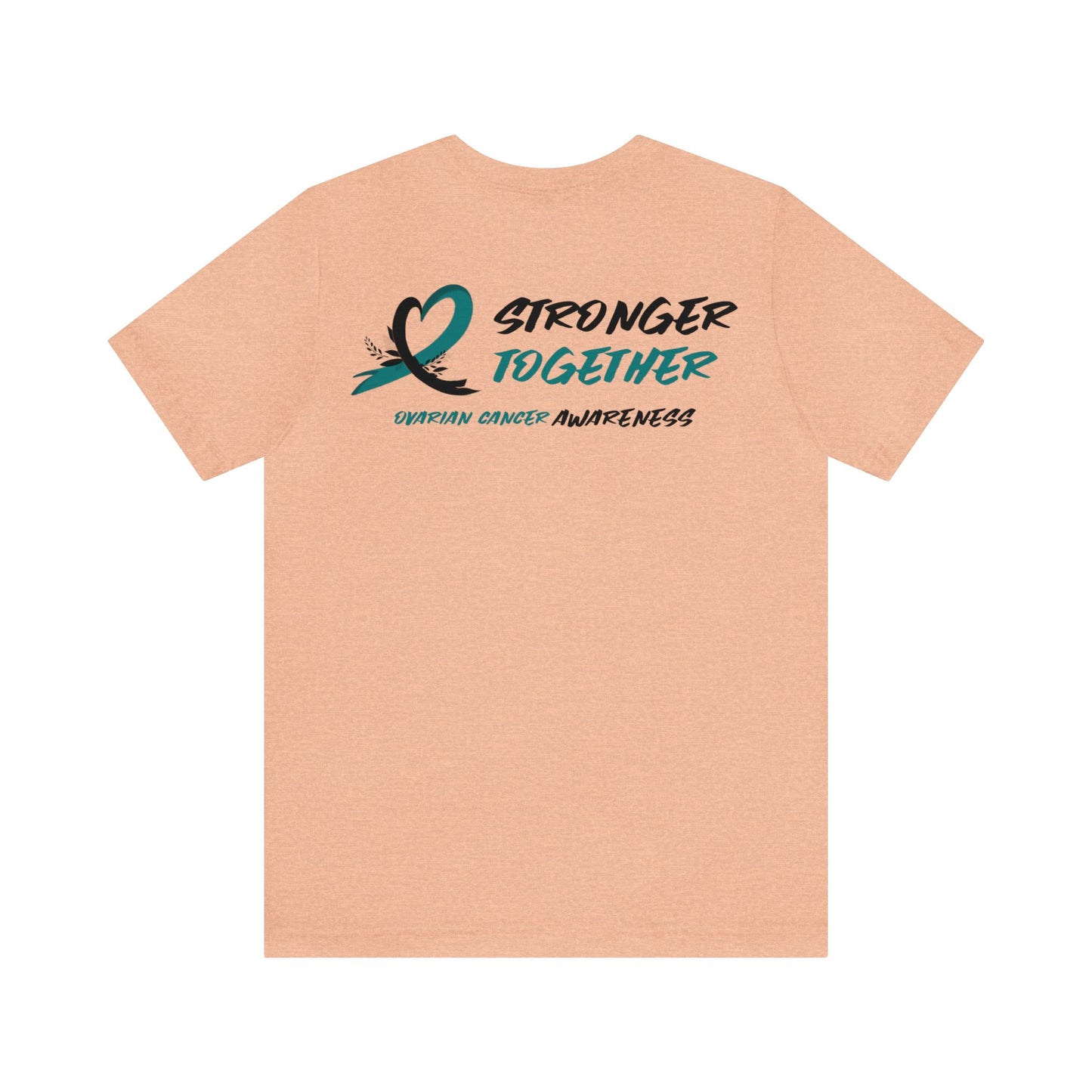 Stronger Together Ovarian Cancer Awareness Unisex Jersey Short Sleeve Tee - KW Shirts for a Cause