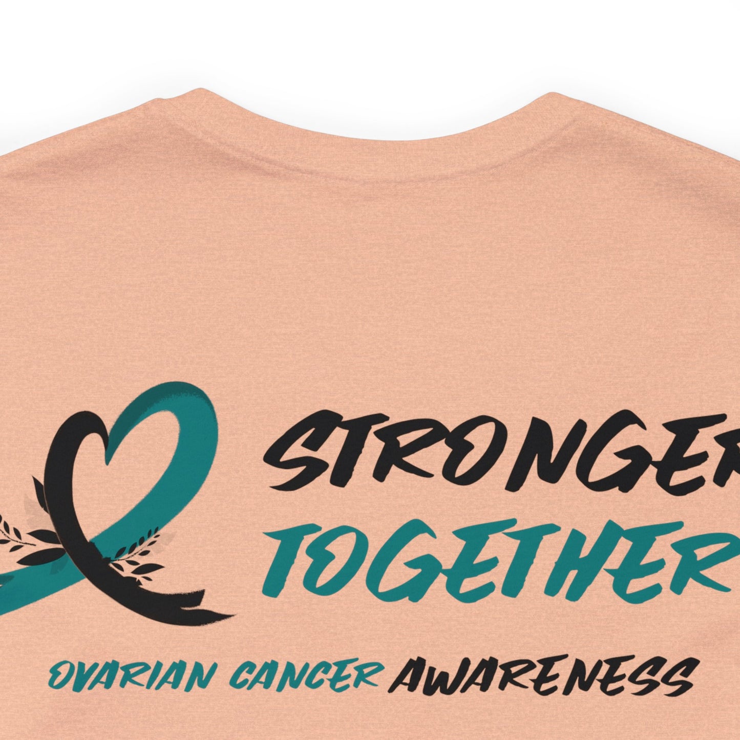 Stronger Together Ovarian Cancer Awareness Unisex Jersey Short Sleeve Tee - KW Shirts for a Cause