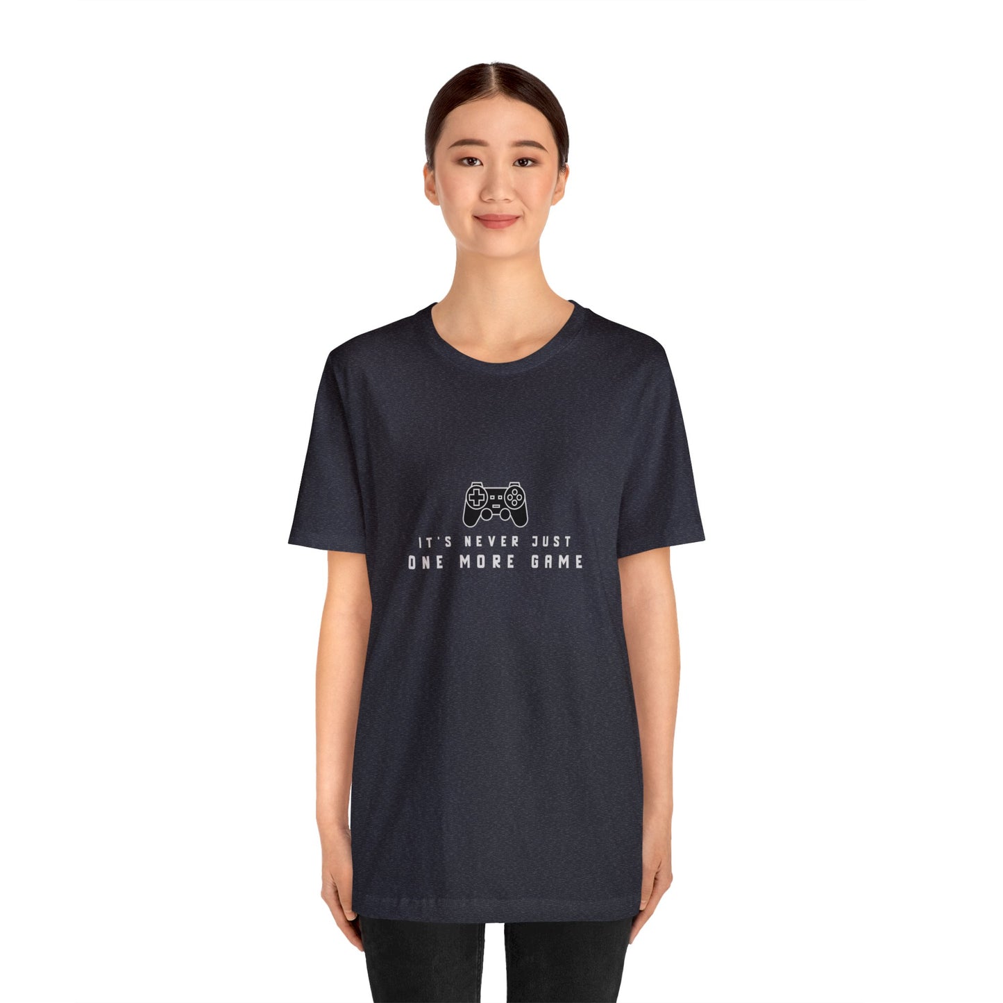 It's Never Just One More Game Unisex Jersey Short Sleeve Tee - Gamers Den