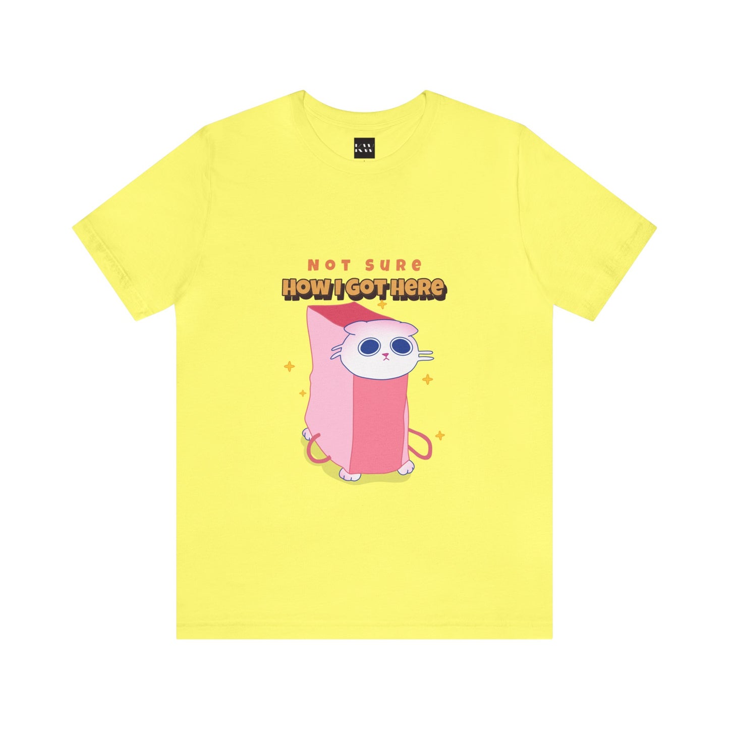 Not Sure How I Got Here Unisex Jersey Short Sleeve Tee - Pet Lovers