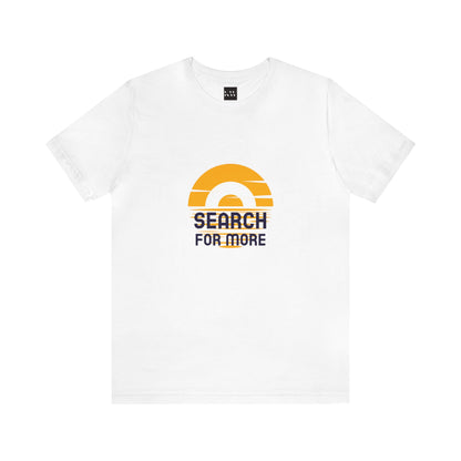 Search For More Unisex Jersey Short Sleeve Tee - Gamers Den
