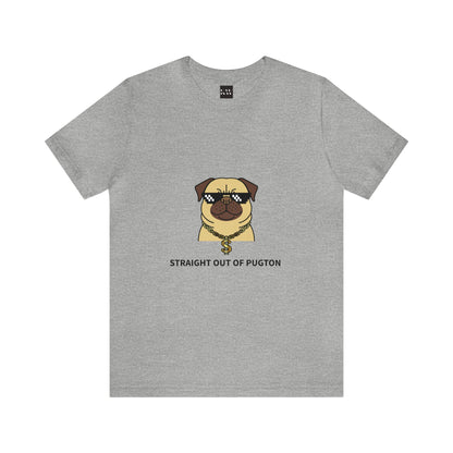 Straight Out of Pugton Way Unisex Jersey Short Sleeve Tee - Pet Lovers