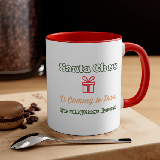 Santa Claus is Coming to Town, Spreading Cheer All Around Accent Coffee Mug, 11oz - Christmas Mug