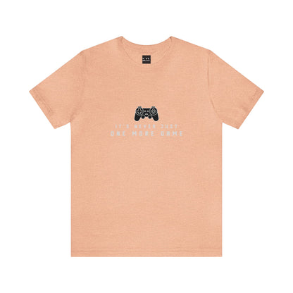 It's Never Just One More Game Unisex Jersey Short Sleeve Tee - Gamers Den