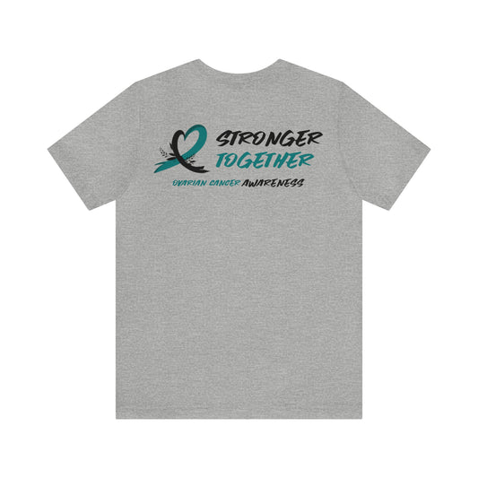 Stronger Together Ovarian Cancer Awareness Unisex Jersey Short Sleeve Tee - KW Shirts for a Cause