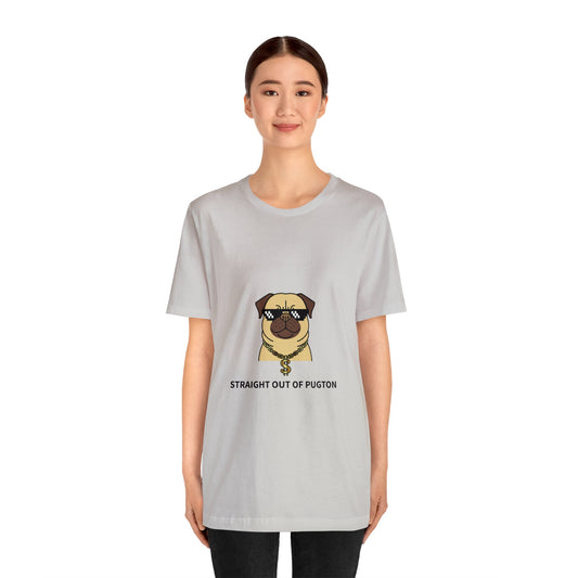 Straight Out of Pugton Way Unisex Jersey Short Sleeve Tee - Pet Lovers