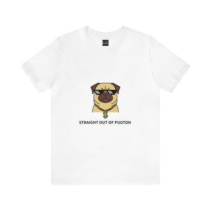 Straight Out of Pugton Way Unisex Jersey Short Sleeve Tee - Pet Lovers